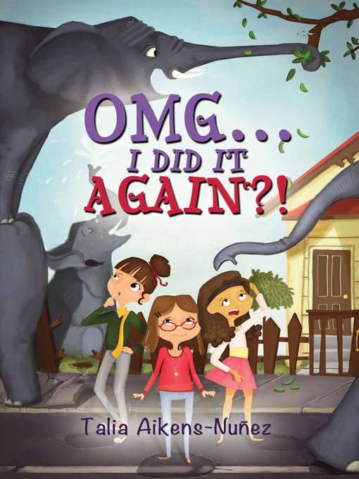 Title details for OMG... I Did it Again?! by Talia Aikens-Nuñez - Available